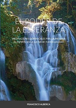 portada El Poder de la Esperanza: Año Liturgico b: Meditaciones Dominicales Para Alimentar el Espiritu en la Lucha de Todos los Días