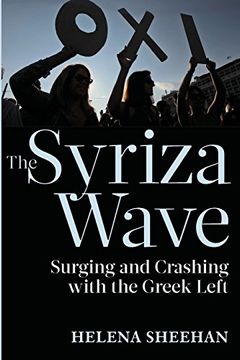 portada Syriza Wave: Surging and Crashing with the Greek Left