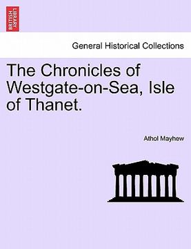 portada the chronicles of westgate-on-sea, isle of thanet.