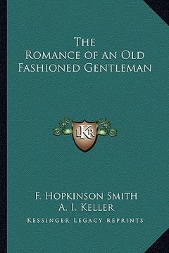 portada the romance of an old fashioned gentleman (en Inglés)