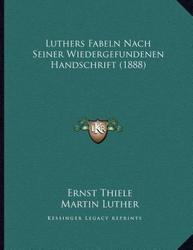 portada Luthers Fabeln Nach Seiner Wiedergefundenen Handschrift (1888) (en Alemán)