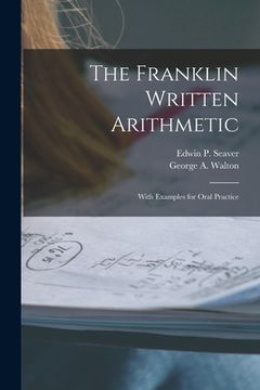 portada The Franklin Written Arithmetic: With Examples for Oral Practice