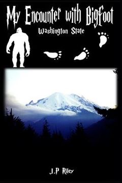 portada My Encounter With Bigfoot: Washington State (en Inglés)