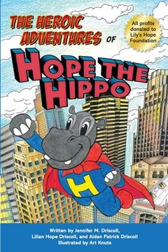 portada The Heroic Adventures of Hope the Hippo (en Inglés)