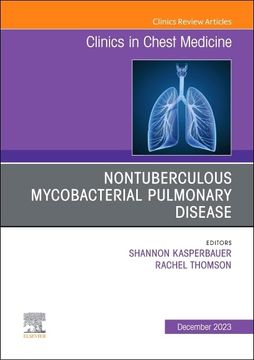 portada Nontuberculous Mycobacterial Pulmonary Disease, an Issue of Clinics in Chest Medicine (Volume 44-4) (The Clinics: Internal Medicine, Volume 44-4) (in English)