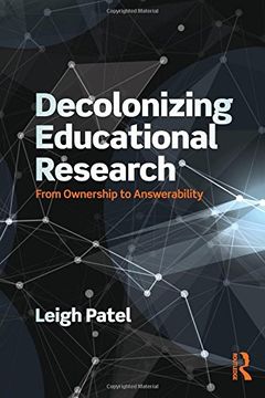 portada Decolonizing Educational Research: From Ownership to Answerability (Series in Critical Narrative)