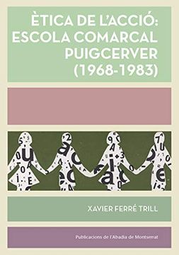 portada Ètica de L'acció: Escola Comarcal Puigcerver (1968-1983)