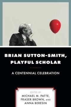 Brian Sutton-Smith, Playful Scholar: A Centennial Celebration (Play and Culture Studies) (en Inglés)