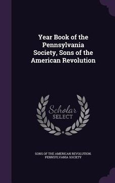 portada Year Book of the Pennsylvania Society, Sons of the American Revolution