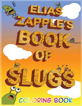 portada Elias Zapple's Book of Slugs Coloring Book (en Inglés)
