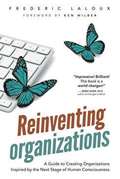 portada Reinventing Organizations: A Guide To Creating Organizations Inspired By The Next Stage In Human Consciousness (en Inglés)