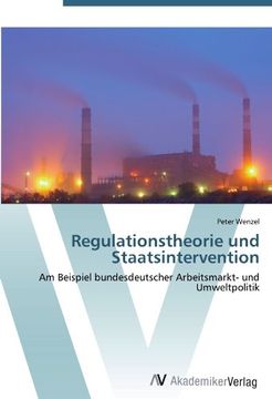 portada Regulationstheorie und Staatsintervention: Am Beispiel bundesdeutscher Arbeitsmarkt- und Umweltpolitik
