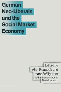 portada German Neo-Liberals and the Social Market Economy (en Inglés)