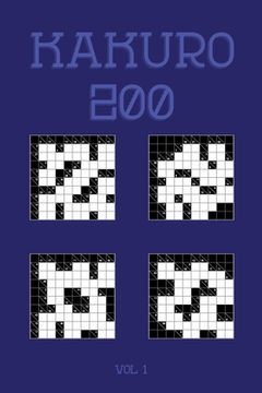 portada Kakuro 200 Vol 1: One of the oldest logic puzzles, Cross Sums Puzzle Book (in English)