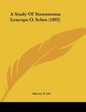 portada a study of stenostoma leucops o. schm (1892) (en Inglés)
