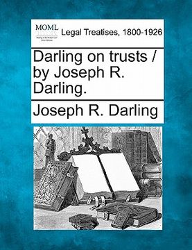 portada darling on trusts / by joseph r. darling. (in English)
