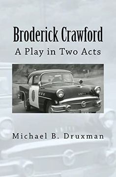 portada Broderick Crawford: A Play in two Acts (The Hollywood Legends) (in English)