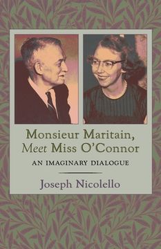portada Monsieur Maritain, Meet Miss O'Connor: An Imaginary Dialogue