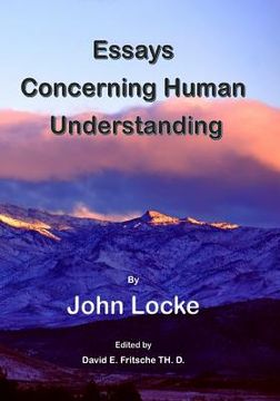 portada An Essay Concerning Human Understanding: Fundamental Theories of Human Reason (en Inglés)