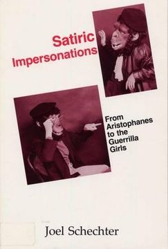 portada Satiric Impersonations: From Aristophanes to the Guerrilla Girls (en Inglés)