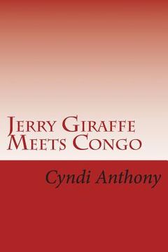 portada Jerry Giraffe Meets Congo: Book 2 in the Jerry Giraffe Series (en Inglés)