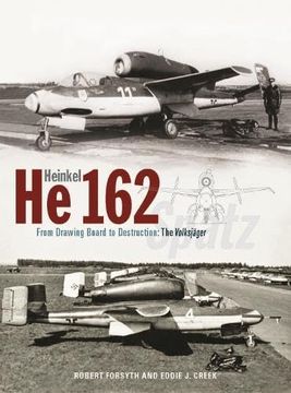 portada Heinkel He162 Volksjäger: From Drawing Board to Destruction: The Volksjäger Spatz (en Inglés)