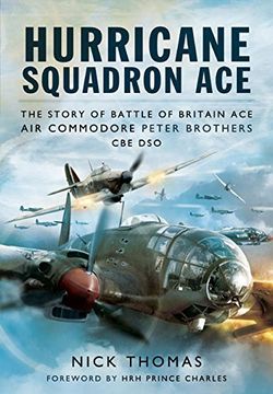 portada Hurricane Squadron Ace: The Story of Battle of Britain Ace, Air Commodore Peter Brothers, Cbe, Dso, Dfc and Bar (in English)