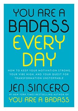 portada You are a Badass Every Day: How to Keep Your Motivation Strong, Your Vibe High, and Your Quest for Transformation Unstoppable
