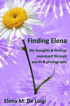 portada Finding Elena: My thoughts and feelings expressed through words and photographs (en Inglés)