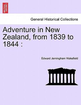 portada adventure in new zealand, from 1839 to 1844 (en Inglés)