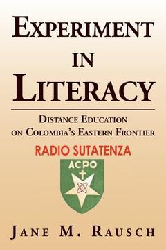 portada experiment in literacy: distance education on colombia's eastern frontier (en Inglés)