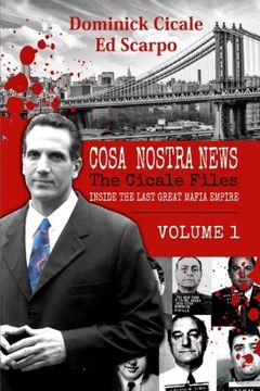 portada Cosa Nostra News: The Cicale Files, Vol. 1: Inside the Last Great Mafia Empire: Volume 1