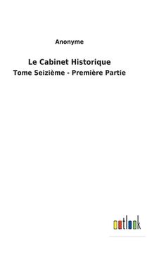portada Le Cabinet Historique: Tome Seizième - Première Partie (in French)