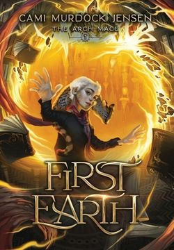 portada First Earth: A YA Fantasy Adventure to a Magical World (in English)
