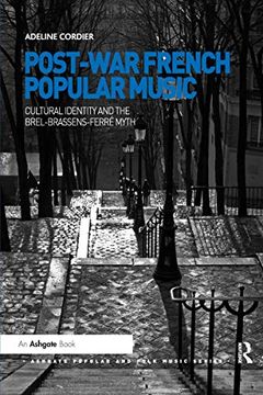 portada Post-War French Popular Music: Cultural Identity and the Brel-Brassens-Ferré Myth (Ashgate Popular and Folk Music Series) (en Inglés)