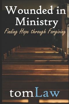 portada Wounded in Ministry: Finding Hope Through Forgiving (in English)