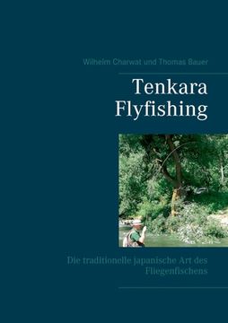 portada Tenkara Flyfishing: Die traditionelle japanische Art des Fliegenfischens 