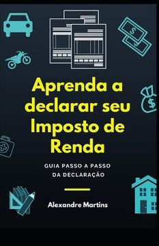portada Aprenda a Declarar Seu Imposto de Renda: Guia Passo a Passo Da Declaração (en Portugués)
