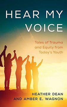 portada Hear my Voice: Tales of Trauma and Equity From Today's Youth 
