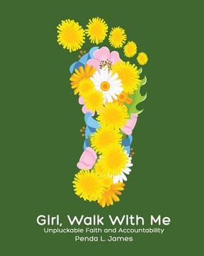 portada Girl, Walk with Me: Unpluckable Faith and Accountability (en Inglés)