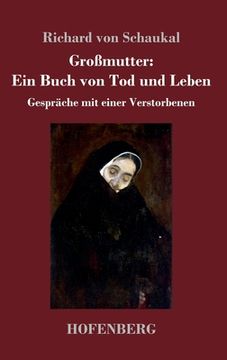 portada Groã â Mutter: Ein Buch von tod und Leben: Gesprã Â¤Che mit Einer Verstorbenen (German Edition) [Hardcover ] (in German)
