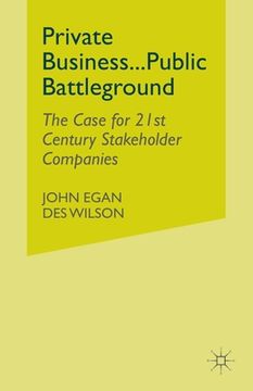 portada Private Business-Public Battleground: The Case for 21st Century Stakeholder Companies (en Inglés)