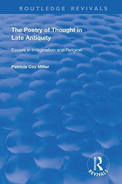 portada The Hthe Poetry of Thought in Late Antiquity: Essays in Imagination and Religion (Routledge Revivals) 