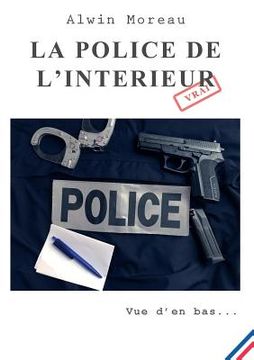 portada La police de l'intérieur: Vue d'en bas... (in French)