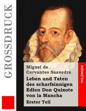 portada Leben und Taten des scharfsinnigen Edlen Don Quixote von la Mancha (Großdruck): Erster Teil (in German)