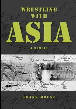 portada wrestling with asia: a memoir - frank mount (en Inglés)
