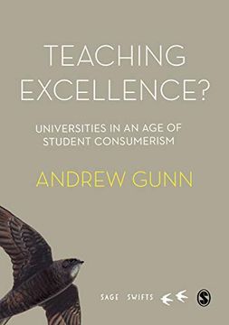 portada Teaching Excellence? Universities in an age of Student Consumerism (Sage Swifts) (en Inglés)