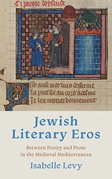 portada Jewish Literary Eros: Between Poetry and Prose in the Medieval Mediterranean (Sephardi and Mizrahi Studies) (en Inglés)