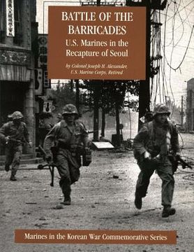 portada Battle of the Barricades: U.S. Marines in the Recapture of Seoul (en Inglés)