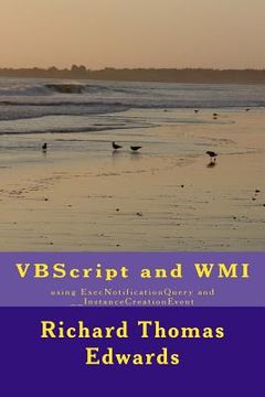 portada VBScript and WMI: using ExecNotificationQuery and __InstanceCreationEvent (en Inglés)